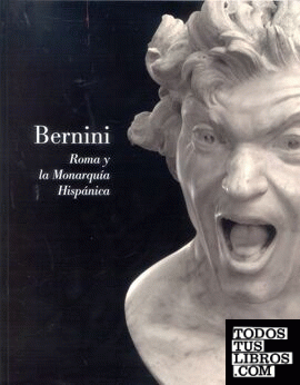 Bernini. Roma y la Monarquía Hispánica
