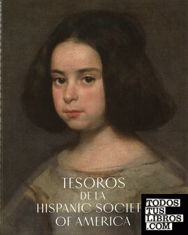 Tesoros de la Hispanic Society of America. Visiones del mundo hispánico