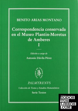 Correspondencia conservada en el Museo Plantin-Moretus de Amberes. Tomos I y II