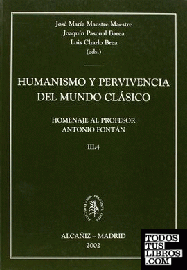 Humanismo y Pervivencia del Mundo Clásico. Homenaje al Profesor Antonio Fontán.  Vol. III.4