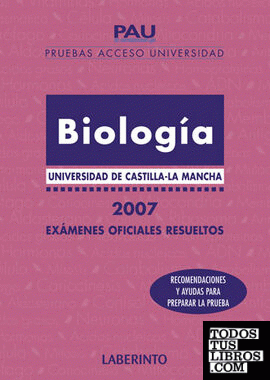 Biología. Universidad de Castilla-La Mancha. Exámenes oficiales resueltos 2007
