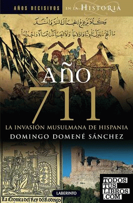 Año 711 La invasión musulmana de Hispania