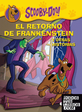 Scooby-Doo. El retorno de Frankenstein y otras historias