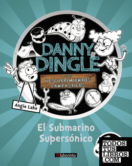 Danny Dingle y sus descubrimientos fantásticos: el Submarino Supersónico