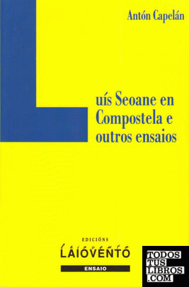 Luís Seoane en Compostela e outros ensaios