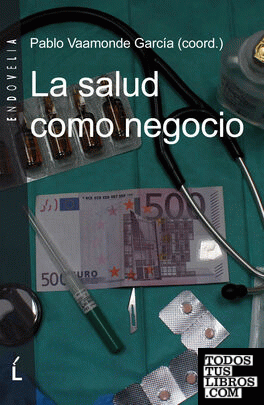 La salud como negocio La salud como negocio