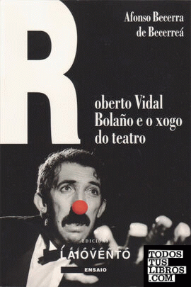 Roberto Vidal Bolaño e o xogo do teatro