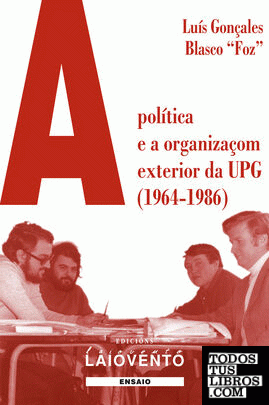 A política e organizaçom exterior da UPG (1964-19869