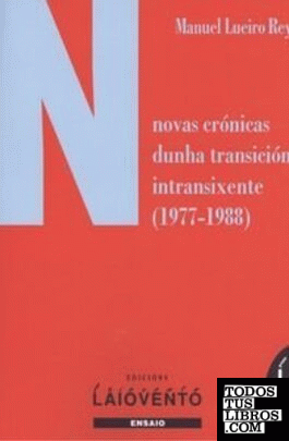 NOVAS CRÓNICAS DUNHA TRANSICIÓN INTRANSIXENTE (1977-1988)