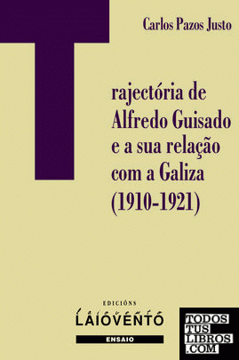 Trajectória de Alfredo Guisado e a sua relação com a Galiza (1910-1921)