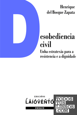 Desobediencia civil: unha estratexia para a resistencia e a dignidade
