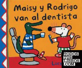 Maisy y rodrigo van al dentista