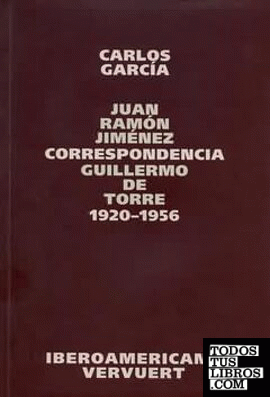 Correspondencia Juan Ramón Jiménez - Guillermo de Torre, 1920-1956
