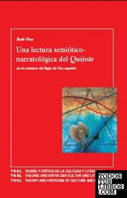 Una lectura semiótico-narratológica del Quijote en el contexto del siglo de oro español