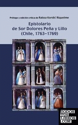 Epistolario de Sor Dolores Peña y Lillo (Chile, 1763-1769)