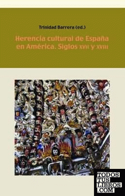 Herencia cultural de España en América, siglos XVII y XVIII