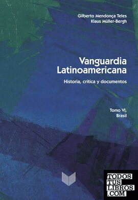 Vanguardia latinoamericana. Tomo VI. Historia, crítica y documentos. Brasil.