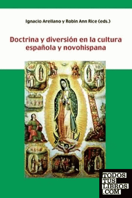 Doctrina y diversión en la cultura española y novohispana