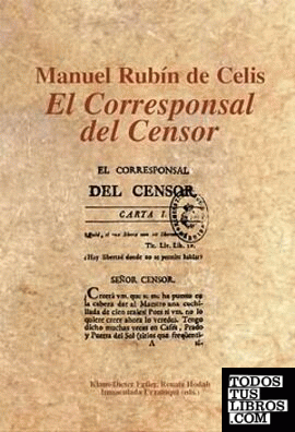 Manuel Rubín de Celis "El Corresponsal del Censor".