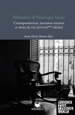 Mémoires d´Amérique latine. Correspondances, journaux intimes et récits de vie (XVII-XXiéme siécles). Aparece en octubre 2009.