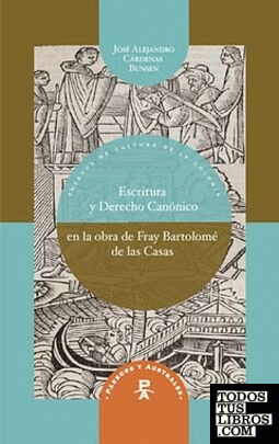 Escritura y derecho canónico en la obra de fray Bartolomé de las Casas