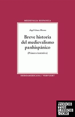 Breve historia del medievalismo hispánico