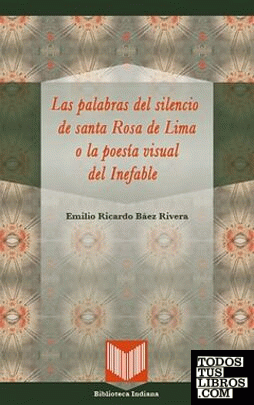 Las palabras del silencio de Santa Rosa de Lima o la poesía visual del inefable