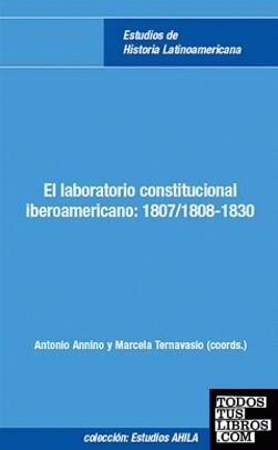 El laboratorio constitucional, 1807-1808-1830
