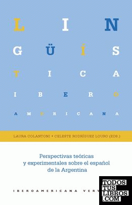 Perspectivas teóricas y experimentales sobre el español de la Argentina