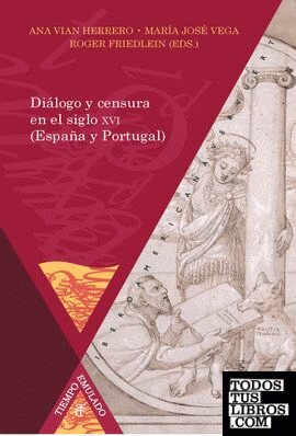 Diálogo y censura en España y Portugal, siglo XVI