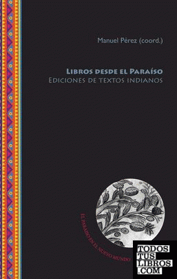 Libros desde el Paraíso. Ediciones de textos indianos.