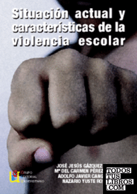 Situación actual y características de la violencia escolar Situación actual y características de la violencia escolar