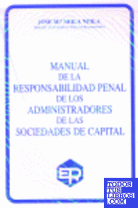 Manual de responsabilidad penal de los administradores de las sociedades de capital