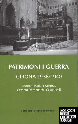 Patrimoni i Guerra. Girona 1936-1940
