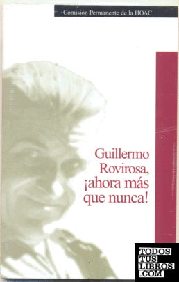 Guillermo Rovirosa, ¡ahora más que nunca!