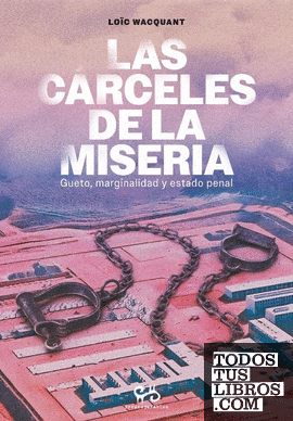 CÁRCELES  DE LA MISERIA, LAS