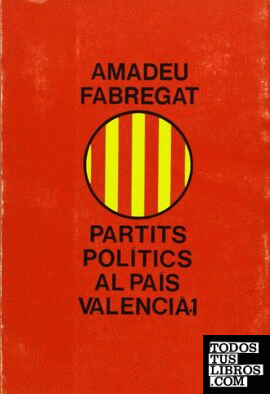 Partits polítics al País Valencià. (T.1)