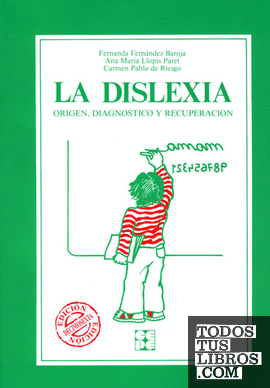 La Dislexia. Origen, Diagnóstico y Recuperación