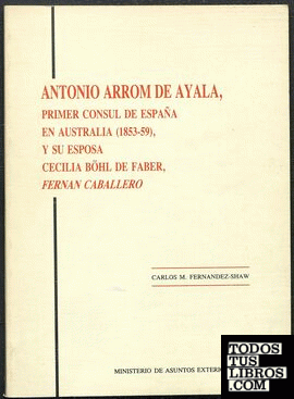 Antonio Arrom de Ayala, primer cónsul de España en Australia (1853-1859) y su esposa Cecilia Böhl de Faber, Fernán Caballero