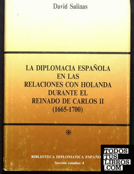 La diplomacia española en relaciones con Holanda durante el reinado Carlos II (1665-1700)