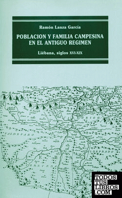 Población y familia campesina en el Antiguo Régimen: Liébana, XVI-XIX