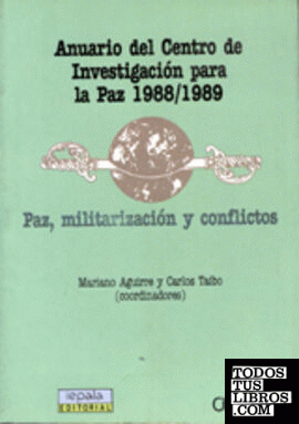 Paz, militarización y conflictos: anuario del Centro de Investigación para la Paz. 1988-1989