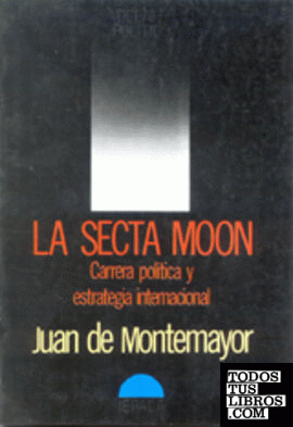 Secta Moon: carrera política y estrategia internacional, La