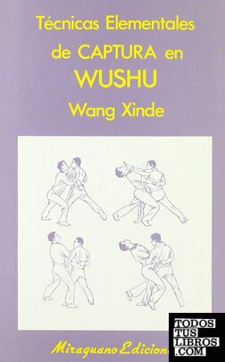 Técnicas Elementales de Captura en Wushu