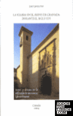 La Iglesia en el Reino de Granada durante el siglo XVI