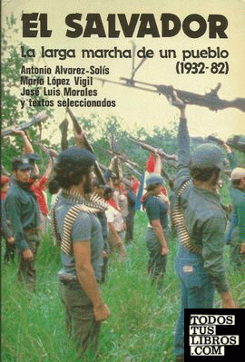 El Salvador, la larga marcha de un pueblo, 1932-82