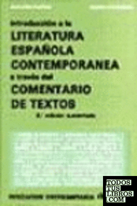 Introducción a la literatura española contemporánea a través del comentario de textos