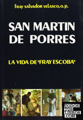 San Martín de Porres: la vida de Fray Escoba