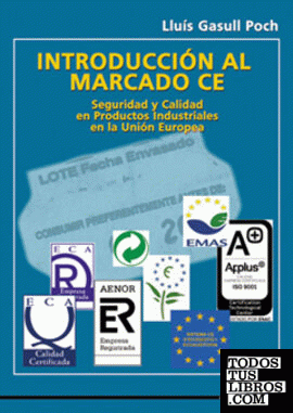 INTRODUCCIÓN AL MARCADO CE.Seguridad y Calidad en Productos Industriales en la UE