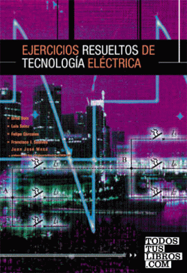 EJERCICIOS RESUELTOS DE TECNOLOGÍA ELÉCTRICA